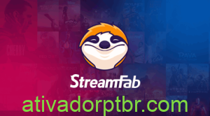 StreamFab 7.0.1.4 Cracked 2026 Baixar PT-BR Portugues